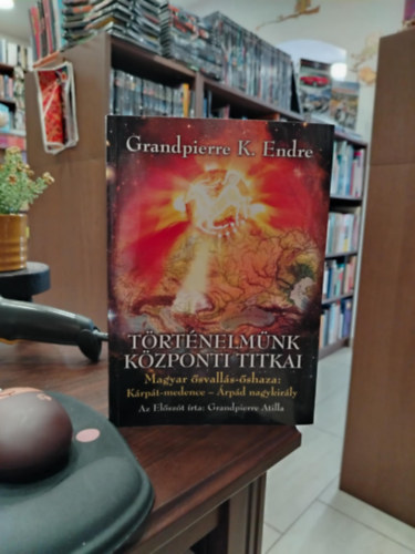 Grandpierre K. Endre - T�rt�nelm�nk k�zponti titkai