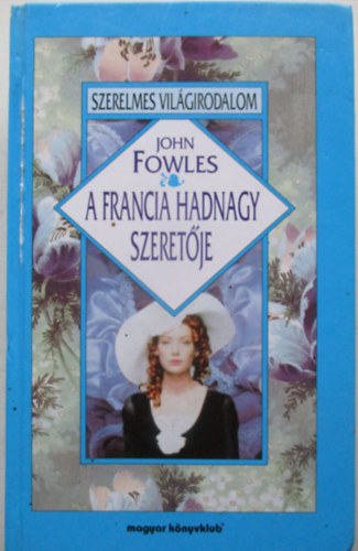 Jhon Fowles - A francia hadnagy szeretje