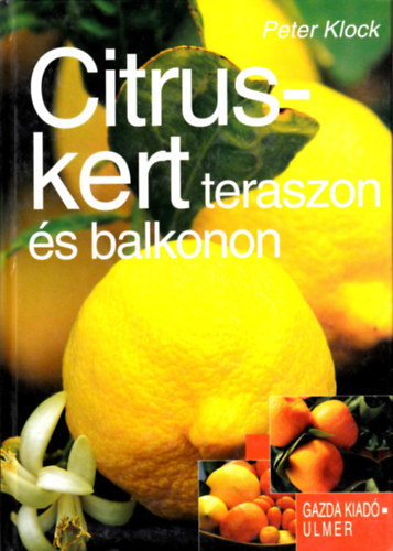 Peter Klock - Citruskert teraszon �s balkonon