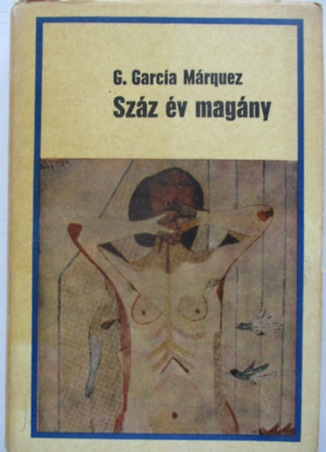 Gabriel Garc�a M�rquez - Sz�z �v mag�ny