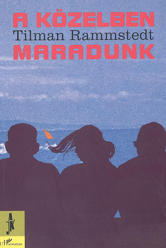 Tilman Rammstedt - A kzelben maradunk