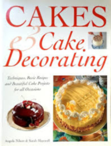 Sarah Maxwell, Janice Murfitt Angela Nilsen - Cakes & Cake Decorating, Step by Step