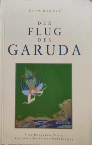 Keith Dowman - Der Flug des Garuda (Theseus Verlag)