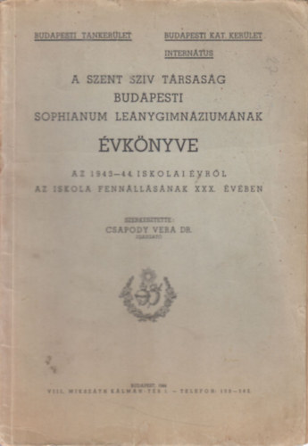 Csapody Vera  (szerk.) - A Szent Szv Trsasg Budapesti Sophianum Lenygimnziumnak vknyve az 1943-44. iskolai vrl