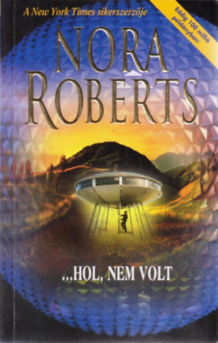 Nora Roberts - ...Hol, nem volt