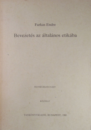 Farkas Endre - Bevezet�s az �ltal�nos etik�ba