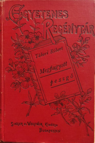 Tbori Rbert - Megfagyott pezsg (Egyetemes regnytr)