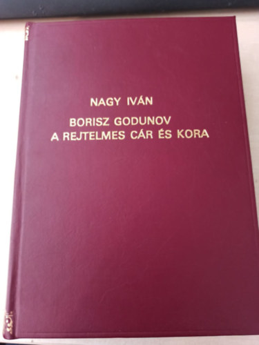 Nagy Ivn - Borisz Godunov a rejtelemes cr s kora