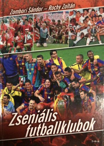 Rochy Zolt�n Zombori S�ndor - Zseni�lis futballklubok