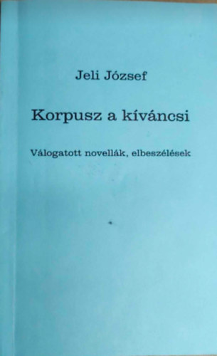 Jeli J�zsef - Korpusz a k�v�ncsi