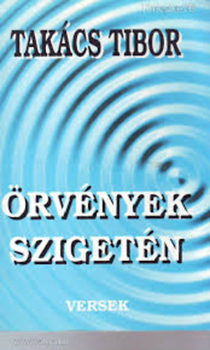 Takács Tibor - Örvények szigetén