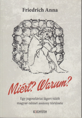 Friedrich Anna - Miért? Warum?