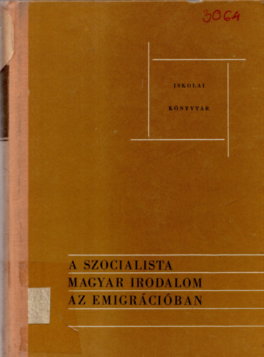Szappanos Balzs vl. Horvth Mrton - A szocialista magyar irodalom az emigrciban
