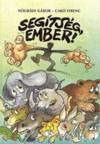 Ngrdi Gbor-Cak Ferenc - Segtsg, ember!