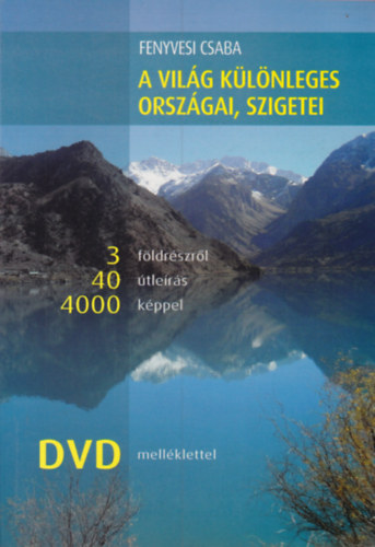 Fenyvesi Csaba - A vilg klnleges orszgai, szigetei, vrosai - Utazsi esszk - 3 fldrsz 40 tlers 4000 kppel - DVD mellklettel