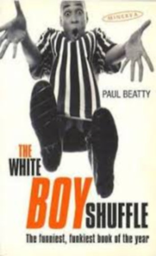 Paul Beatty - The White Boy Shuffle