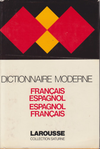 Ram�n Garc�a-Pelayo y  Gross, Jean Testas - Dictionnaire moderne Francais-Espagnol, Espagnol-Francais (Larousse Collection Saturne)