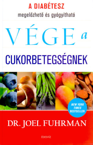 M.D. Joel Fuhrman - V�ge a cukorbetegs�gnek