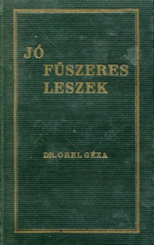 Dr. Orel Géza - Jó fűszeres leszek