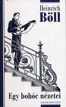 Heinrich B�ll - Egy boh�c n�zetei