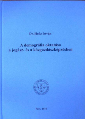 Dr. Hoz Istvn - A demogrfia oktatsa a jogsz- s a kzgazdszkpzsben