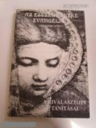 Edmond Bordeaux Székely - Az Esszénus Béke Evangélium IV. könyv