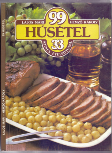 Lajos Mari - Hemz� K�roly - 99 h�s�tel 33 sz�nes �telfot�val (harmadik kiad�s)