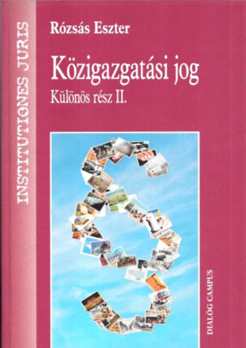 Rózsás Eszter - Közigazgatási jog - Különös rész II.