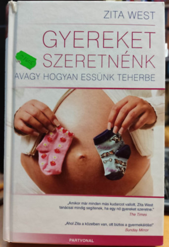 Zita West - Gyereket szeretnnk - Avagy hogyan essnk teherbe? (Sajt kppel)