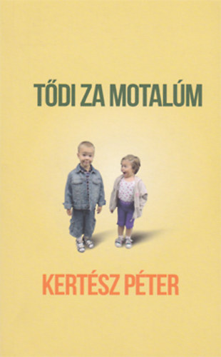 Kertsz Pter - Tdi za motalm