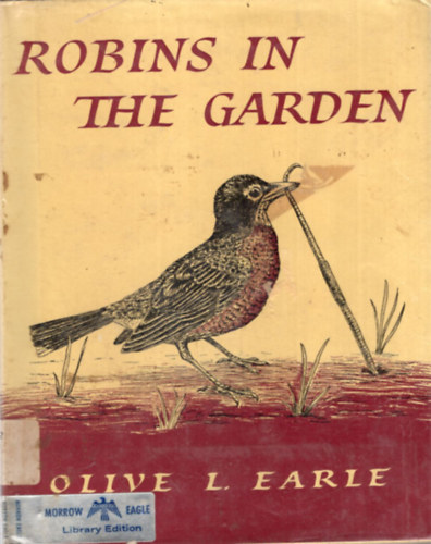 Olive L. Earle - Robins in the garden - angol nyelv ornitolgia