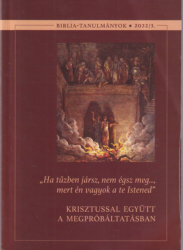 Egerváriné Árvai Márta (szerk.) - Krisztussal együtt a megpróbáltatásban - Biblia-tanulmányok 2022/3