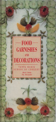 Beryl Childs; Sue Alexander - Food garnishes and decorations