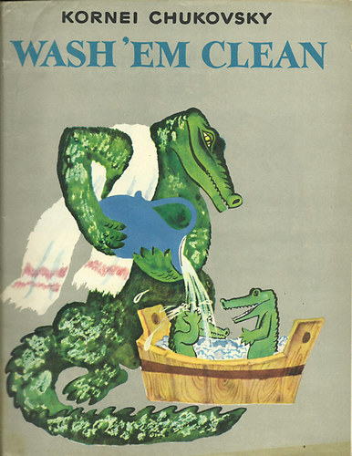 Kornei Chukovsky - WASH'EM CLEAN