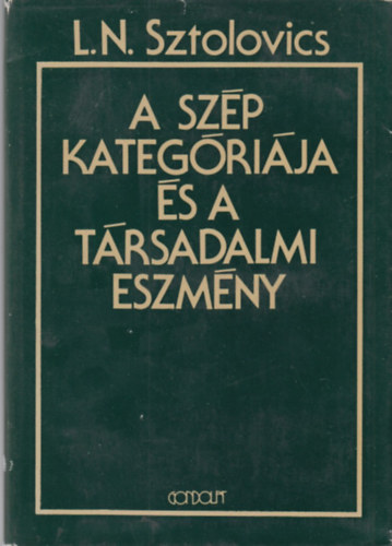 L. N. Sztolovics - A sz�p kateg�ri�ja �s a t�rsadalmi eszm�ny
