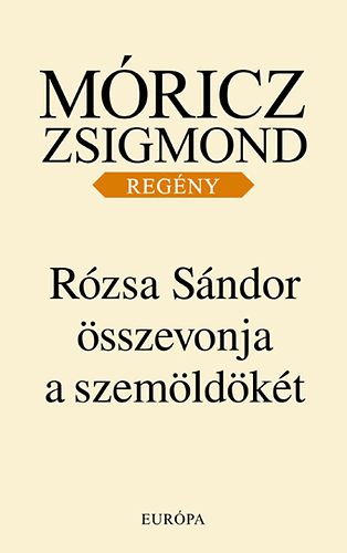 M�ricz Zsigmond - R�zsa S�ndor �sszevonja a szem�ld�k�t