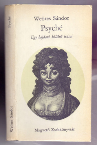 Szerk.: Steinert Ágota, Graf.: Gyulai Líviusz Weöres Sándor - Psyché - EGY HAJDANI KÖLTŐNŐ ÍRÁSAI --- Gyulai Líviusz rajzaival; Harmadik kadás (Magvető Zsebkönyvtár)