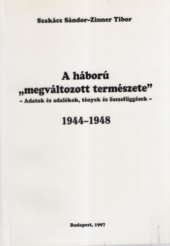 Dr. Zinner Tibor Szak�cs S�ndor - A h�bor� ""megv�ltozott term�szete""