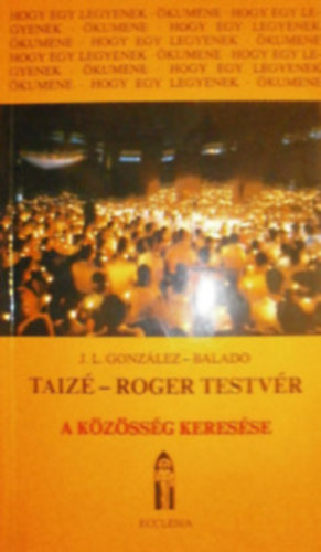 Gonz�lez-Balado - Taiz�-Roger testv�r. A k�z�ss�g keres�se