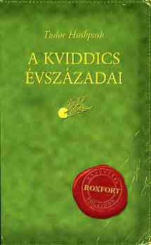 J. K. Rowling - A kviddics �vsz�zadai - (TUDOR HUSHPUSH �LN�VEN)