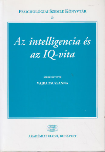Vajda Zsuzsanna  (szerk.) - Az intelligencia �s az IQ-vita