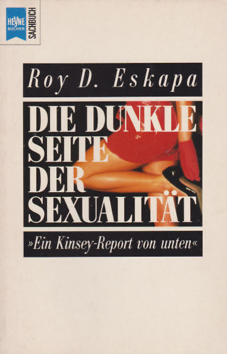 Roy D. Eskapa - Die dunkle Seite der Sexualit�t