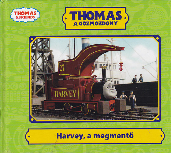 W. Awdry - Thomas a g�zmozdony - Harvey, a megment�