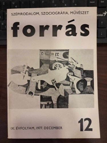 Hatvani D�niel szerk. - Forr�s IX. �vfolyam, 1977. december - Sz�pirodalom, szociogr�fia, m�v�szet