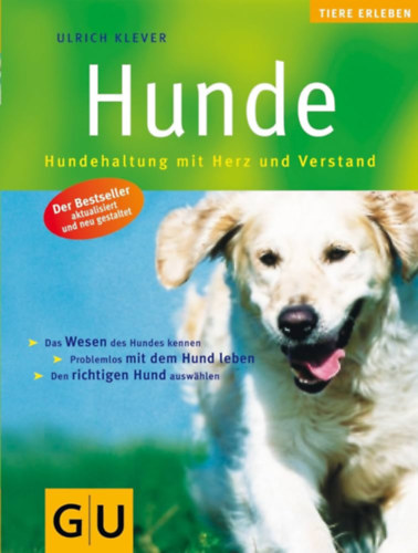 Katharina Seybold, Christine Steimer  Ulrich Klever (photo) - Hunde. Hundehaltung mit Herz und Verstand (Grfe & Unzer Verlag)