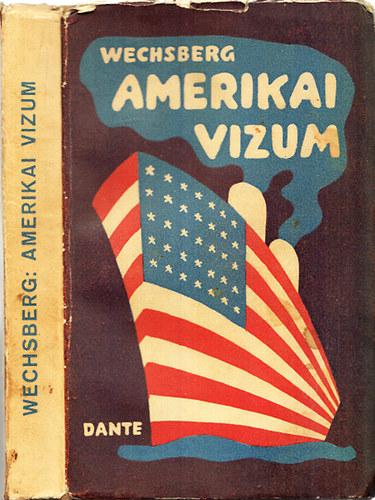 Joseph Wechsberg - Amerikai vzum (tancsad az Egyeslt lamokba s Kanadba kivndorlknak)