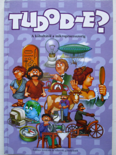 Csords Gabriella szerk. - Tudod-e? -A kbalttl a mikroprocesszorig