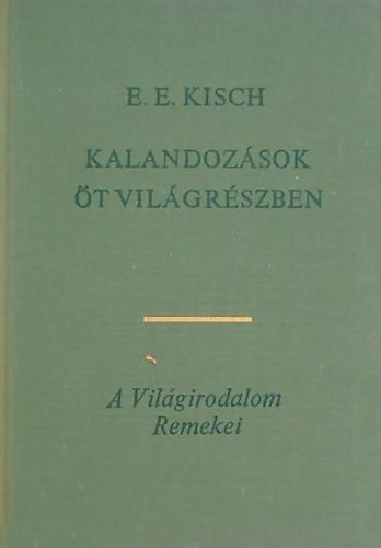 E.E. Kisch - Kalandozsok t vilgrszben