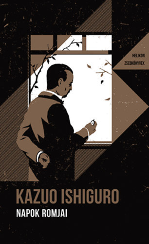 Kazuo Ishiguro - Napok romjai - Helikon zsebkönyvek 108