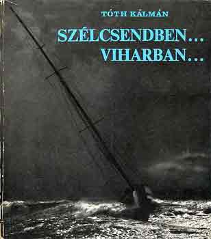 Tth Klmn - Szlcsendben... viharban...